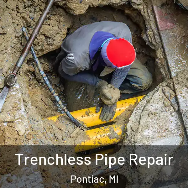  Trenchless Pipe Repair Pontiac, MI